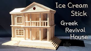 DIY Popsicle Stick Greek Revival Style House [upl. by Lenahc382]