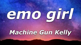 Machine Gun Kelly  emo girl Lyrics  quotI fell in love with an emo girlquot [upl. by Glenn448]