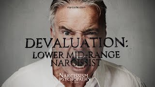 Devaluation  Lower Mid Range Narcissist [upl. by Llertnad]