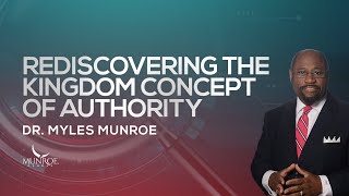 Mastering Kingdom Concept Of Authority A Guided Journey With Dr Myles Munroe  MunroeGlobalcom [upl. by Durnan]