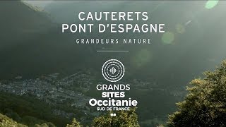 Cauterets  Pont dEspagne  grandeurs nature Grand Site Occitanie [upl. by Aicineohp]