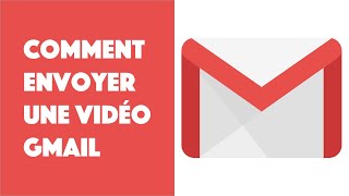 Comment envoyer une vidéo sur Gmail [upl. by Airrej]