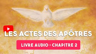 La BIBLE AUDIO  Livre des ACTES DES APÃ”TRES Chapitre 2  PENTECÃ”TE du SAINT ESPRIT [upl. by Aihsital]