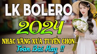 100 BÀI HÁT TRỮ TÌNH HAY NHẤT ✅NHẠC BOLERO TUYỂN CHỌN HAY NHẤT✅ NHẠC VÀNG HẢI NGOẠI XƯA [upl. by Mohn]