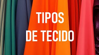 TIPOS DE TECIDO  Fibras composição e origem [upl. by Krever740]