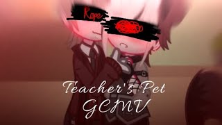 †Teachers Pet†Gcmv [upl. by Meryl]