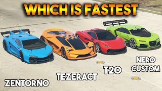 GTA 5 ONLINE  TEZERACT VS NERO CUSTOM VS ZENTORNO VS T20 WHICH IS FASTEST [upl. by Miuqaoj]