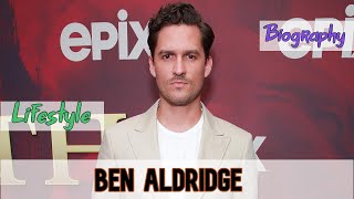 Ben Aldridge British Actor Biography amp Lifestyle [upl. by Thilde]