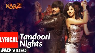 Lyrical  Tandoori Nights  Karzzzz  Himesh Reshammiya Urmila Matondkar  Sunidhi Chauhan [upl. by Joslyn]