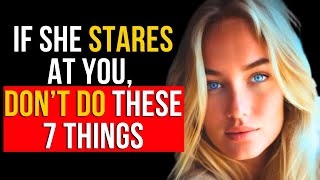 ALERT Dont do These 7 Things When a Girl is Staring at You [upl. by Stratton]