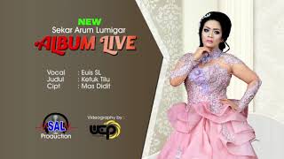 KETUK TILUEUIS SL quotALBUM LIVE NEW SEKAR ARUM LUMIGARquot [upl. by Winterbottom]