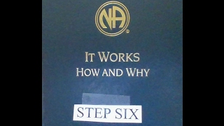 STEP SIX It Works How amp Why NA [upl. by Einnim]