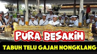 TABUH TELU GAJAH NONGKLANG  BESAKIH TEMPLE BALI [upl. by German]