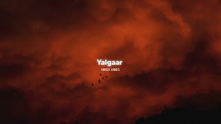 Yalgaar  Slowed  Reverb [upl. by Paloma]