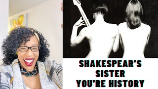 SHAKESPEARS SISTER  YOURE HISTORY  REACTION [upl. by Kravits]