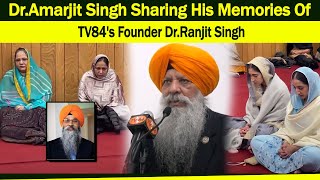 DrAmarjit Singh Sharing His Memories Of TV84s Founder DrRanjit Singh  Importance Of Sikh Media [upl. by Otipaga278]