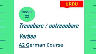 Trennbare und untrennbare Verben  Separable verbs in German  Lesson 22  A2 German Course [upl. by Toms]