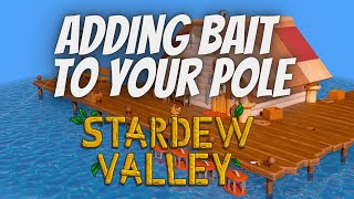 How To Put Bait On Your Fishing RodPole In Stardew Valley PS4 [upl. by Sternlight]