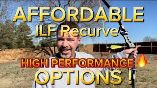 Affordable ILF Recurve High Performance Options [upl. by Ennagem848]