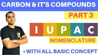 CARBON AND ITS COMPOUNDS  PART 3 IUPAC NOMENCLATURE  CLASS 10 [upl. by Aem]