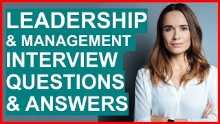 LEADERSHIP amp MANAGEMENT INTERVIEW Questions And Answers Interview Questions for Managers [upl. by Grimes786]