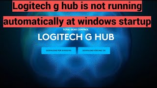 Logitech g hub is not running automatically at windows startup fix [upl. by Milissa]