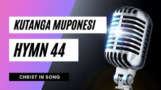 8 KUTANGA MUPONESI  SDA Hymnal  Christ in Song  HYMN 44  SDA SHONA HYMNS [upl. by Alym378]