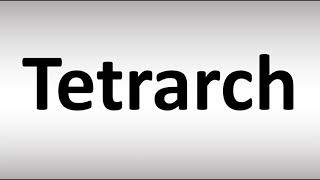 How to Pronounce Tetrarch [upl. by Cita]