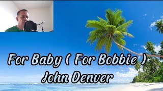 For Baby  For Bobbie  John Denver Cover by Aliwan Ni Gerry [upl. by Gwenore]