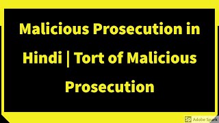 Malicious Prosecution in Hindi  Tort of Malicious Prosecution Trespass to person [upl. by Bainbridge986]