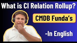 What are ServiceNow CI Relation Rollups CMDB  CMDB CI Relation Rollup [upl. by Seftton]