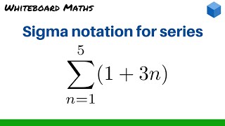 Sigma notation for series [upl. by Gaeta330]