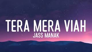 Tera mera viah lyrics  Jass Manak  MixSingh  Jass Manak Songs  LyricsStore 04 [upl. by Certie]