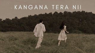 KANGANA TERA NII SLOWED amp REVERB [upl. by Kariotta]