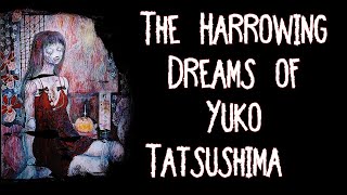 The Harrowing Dreams of Yuko Tatsushima [upl. by Drofnats926]