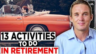 What to Do in Retirement 13 Activities That Will Create a Fun and Fulfilling Retirement [upl. by Ahtaga]