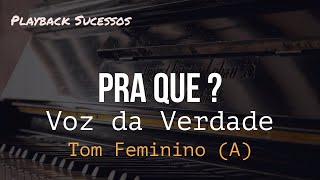 Pra que Playback Tom Feminino A Voz da Verdade comlegenda [upl. by Waring]