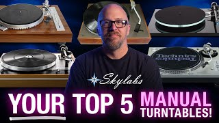 YOUR Top 5 Manual Turntables [upl. by Artemahs]