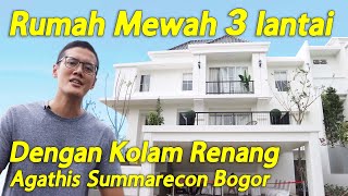 Rumah Mewah 3 Lantai Dengan Kolam Renang Agathis Residence Summarecon Bogor Bonus Golf View [upl. by Albert]