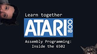 Learn Together  Atari 6502 Assembly Programming  Inside the 6502 [upl. by Everest]