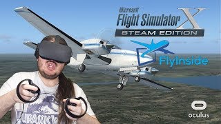 Microsoft Flight Simulator X Steam Edition  FlyInside Flight Simulator  Oculus Rift [upl. by Genevra]