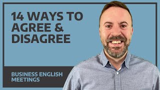 14 Ways to Agree And Disagree  Business English Meetings [upl. by Akirahs431]