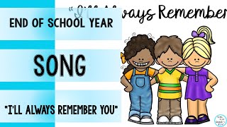 End of Year Goodbye Song for Music Class🎵 quotIll Always Remember Youquot 🎵Kids Song 🎵Sing Play Create [upl. by Latona]