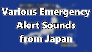 Various Emergency Alert Sounds from Japan [upl. by Selden]