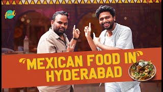 We Ate Mexican Food in Hyderabad  Other Country Foods in Hyderabad E07 [upl. by Eceined]