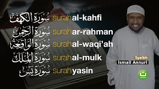 AlKahfi ArRahman AlWaaqiah AlMulk Yasiin  Ismail Ali Nuri  Tadabbur Daily [upl. by Anehs]