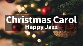 🎅🎄⛄ Happy ver Christmas Jazz instrumental  Carol Piano Collection [upl. by Bedelia587]