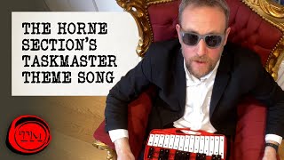 The Horne Section Perform the Taskmaster Theme Song [upl. by Kavanagh]