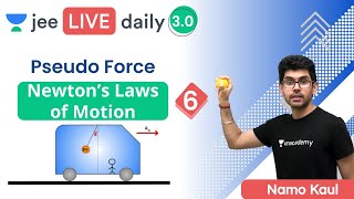 JEE Newton’s Laws of Motion L6  Pseudo Force  Unacademy JEE  JEE Physics  Namo Kaul [upl. by Felske]