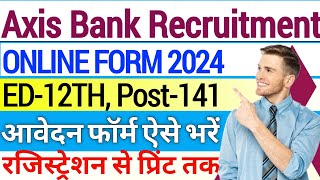 Axis Bank Online Form 2024 Kaise Bhare🔥How To Fill Axis Bank Form 2024 Axis Bank Online Apply [upl. by Beghtol]